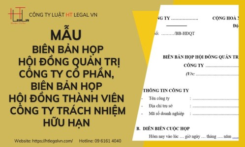 MẪU BIÊN BẢN HỌP HỘI ĐỒNG QUẢN TRỊ CÔNG TY CỔ PHẦN, BIÊN BẢN HỌP HỘI ĐỒNG THÀNH VIÊN CÔNG TY TRÁCH NHIỆM HỮU HẠN (CÔNG TY LUẬT TẠI QUẬN BÌNH THẠNH, TÂN BÌNH TP. HỒ CHÍ MINH)